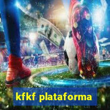 kfkf plataforma