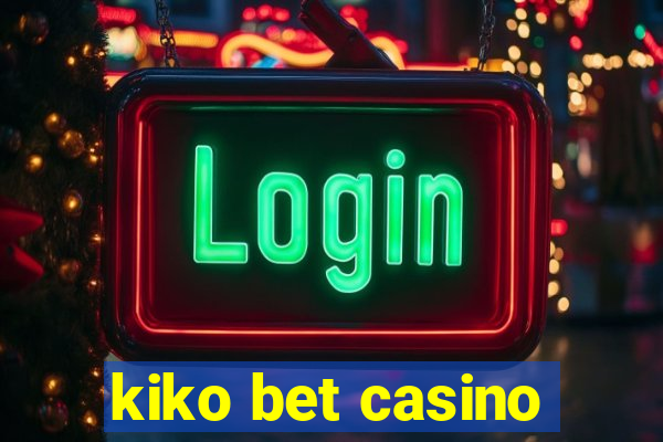 kiko bet casino