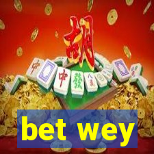 bet wey