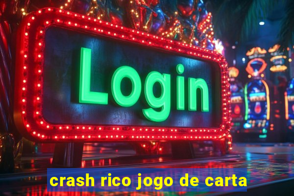 crash rico jogo de carta