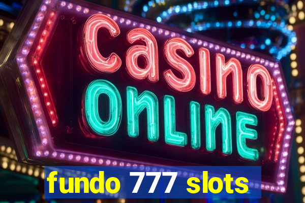 fundo 777 slots