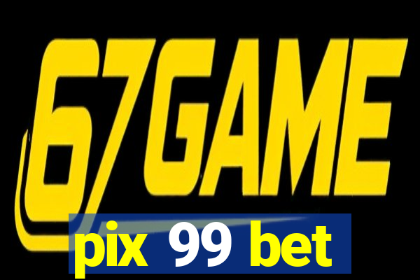 pix 99 bet