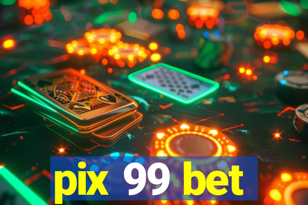 pix 99 bet