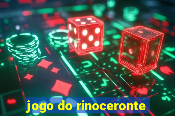 jogo do rinoceronte