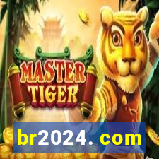 br2024. com