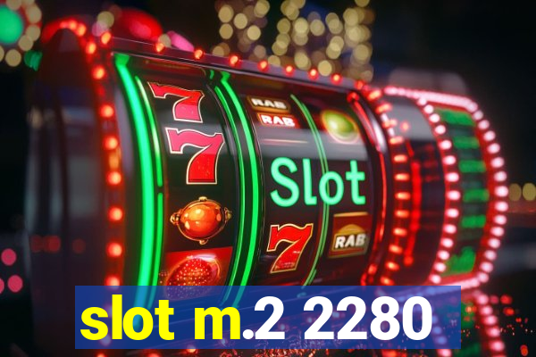 slot m.2 2280