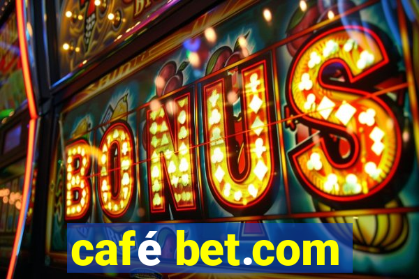 café bet.com