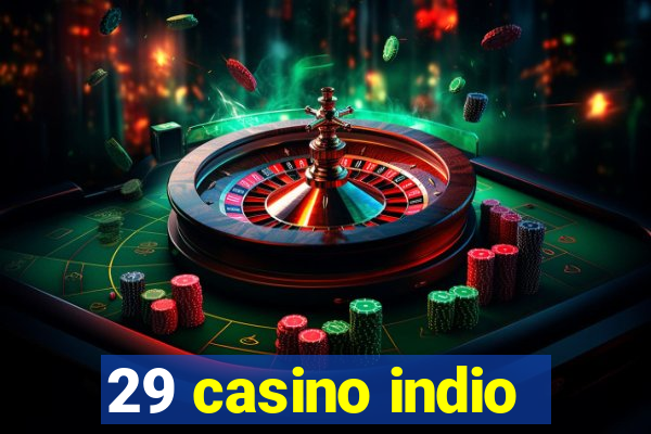 29 casino indio