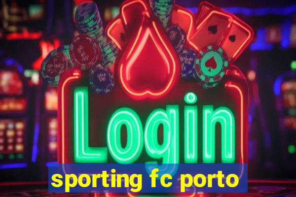 sporting fc porto