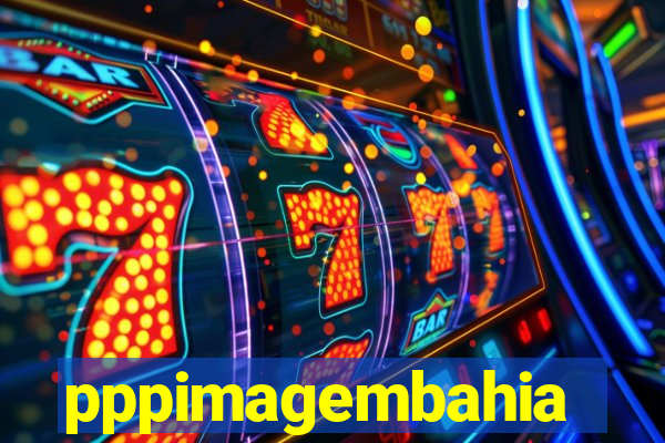 pppimagembahia