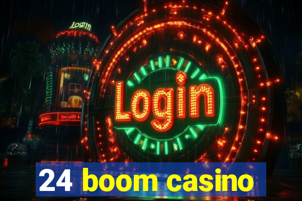 24 boom casino