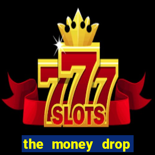 the money drop live casino