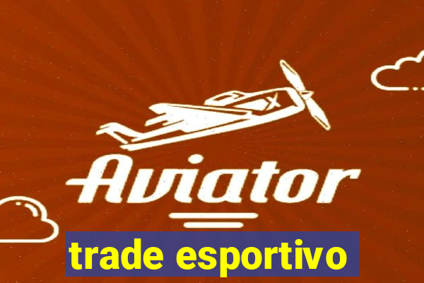 trade esportivo