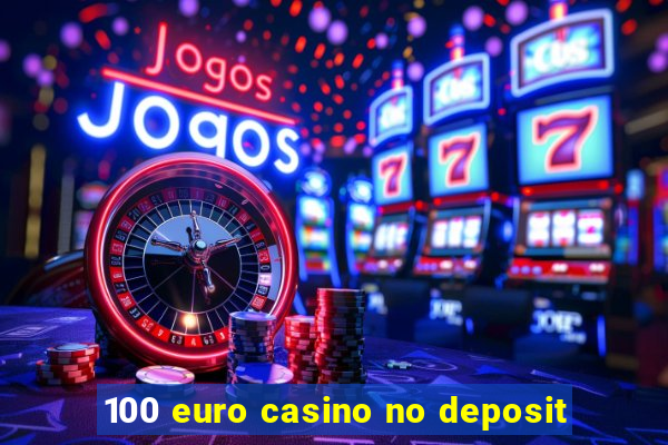 100 euro casino no deposit