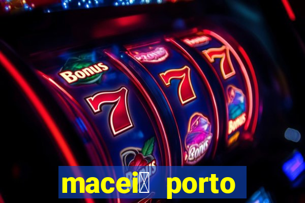 macei贸 porto seguro dist芒ncia