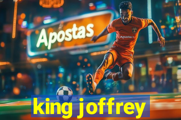 king joffrey