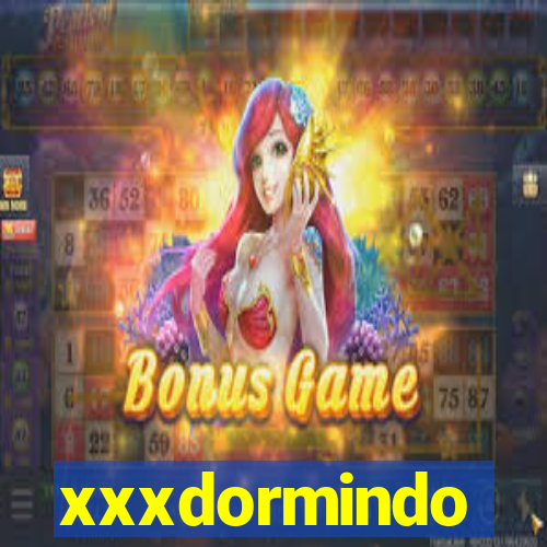 xxxdormindo