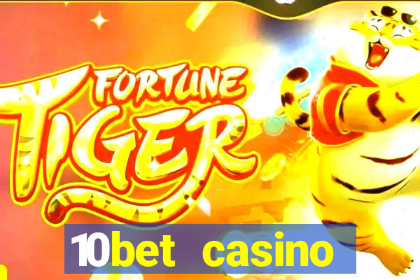 10bet casino welcome bonus