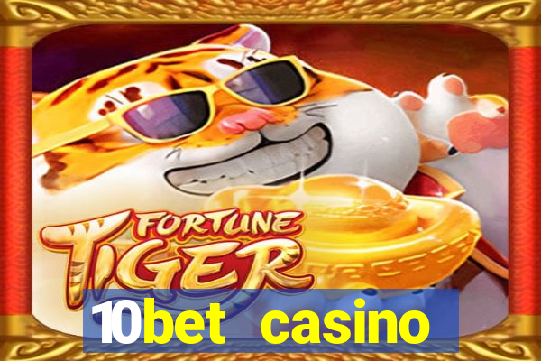 10bet casino welcome bonus