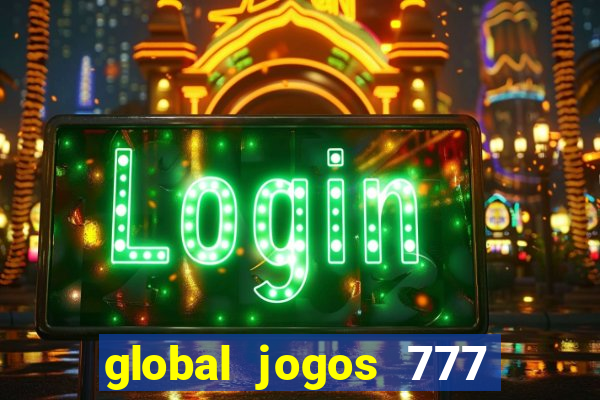 global jogos 777 paga mesmo