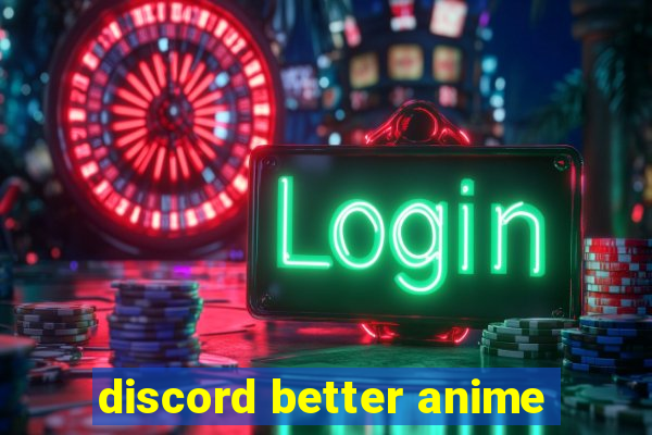 discord better anime