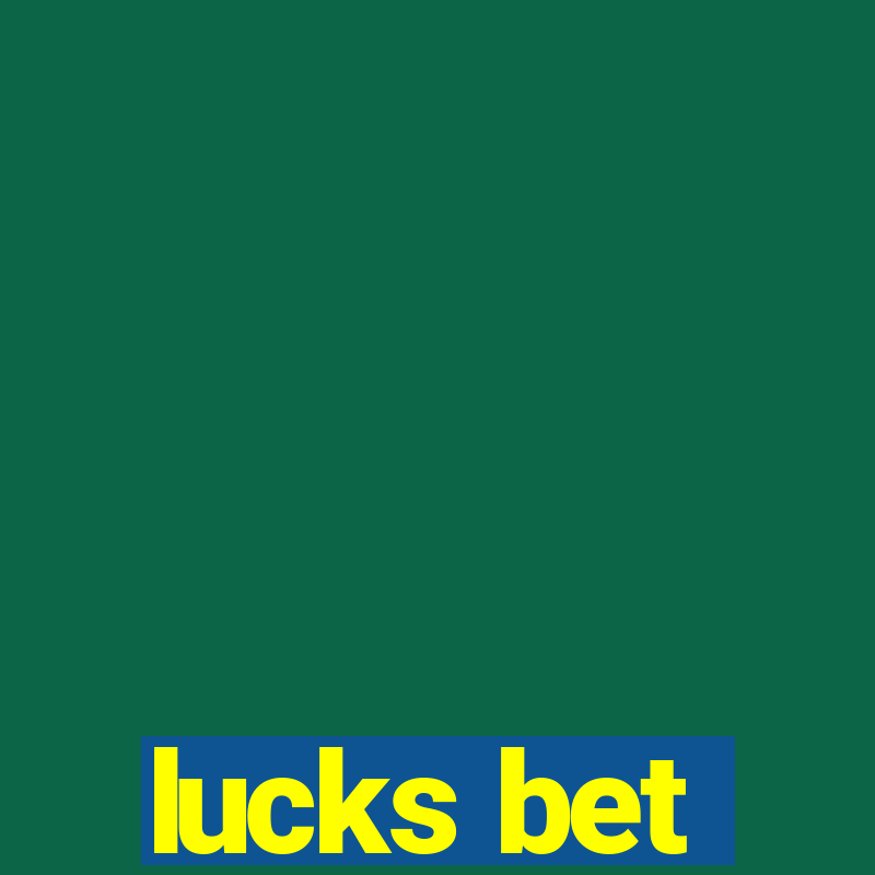 lucks bet