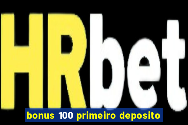 bonus 100 primeiro deposito