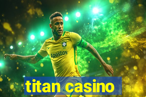 titan casino