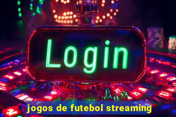 jogos de futebol streaming