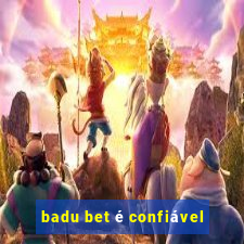 badu bet é confiável