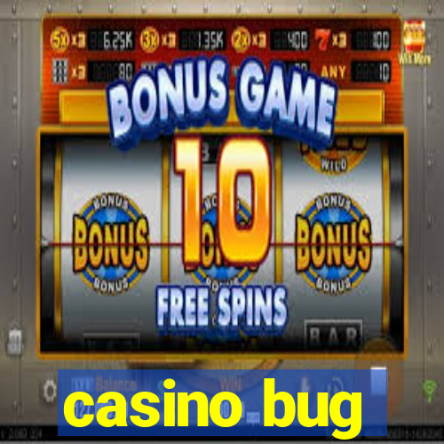 casino bug