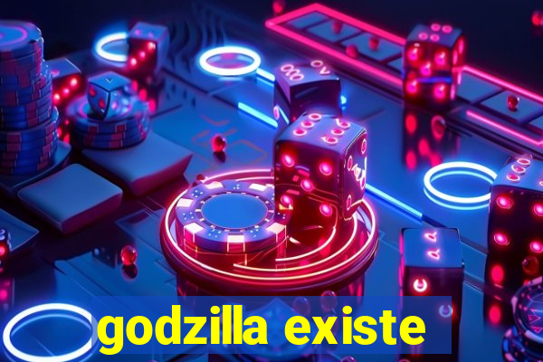 godzilla existe