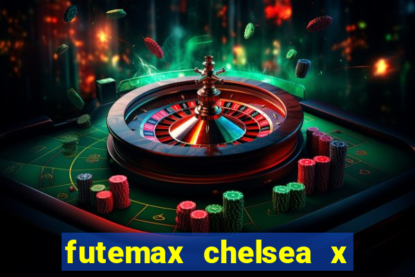 futemax chelsea x manchester city