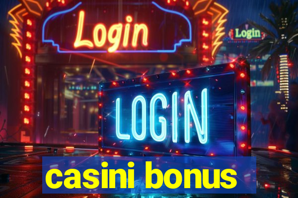 casini bonus