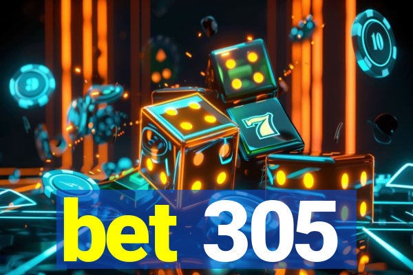 bet 305