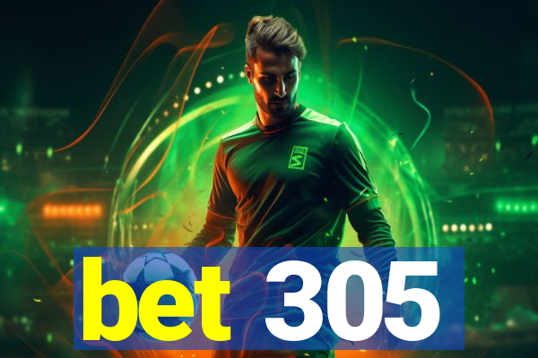 bet 305