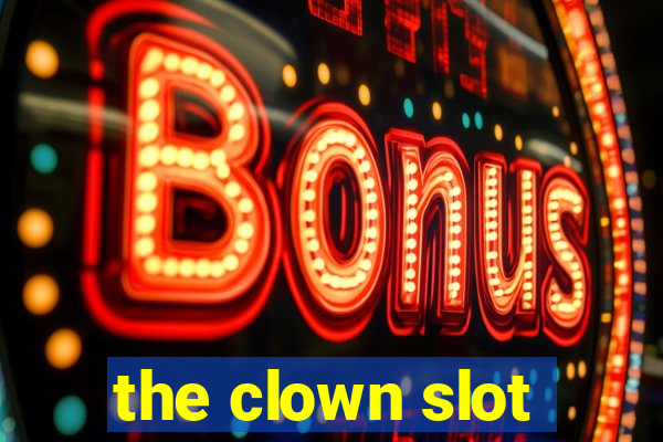 the clown slot