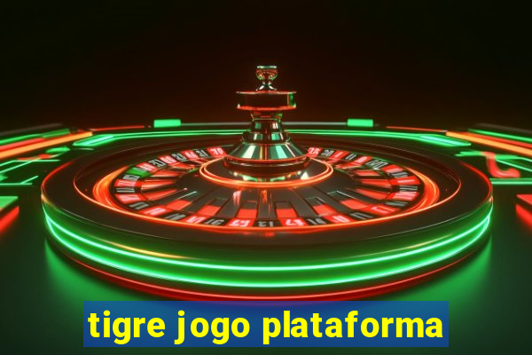 tigre jogo plataforma