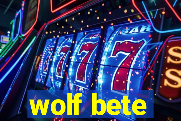 wolf bete