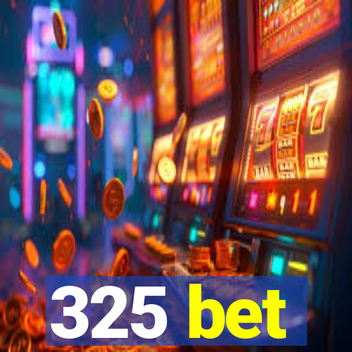 325 bet