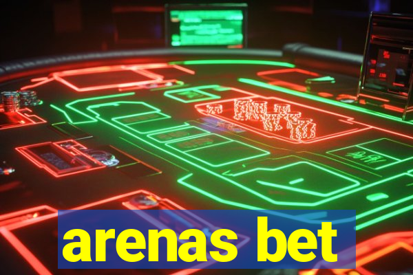 arenas bet