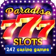 247 casino games