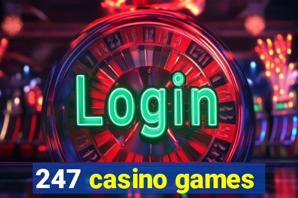 247 casino games