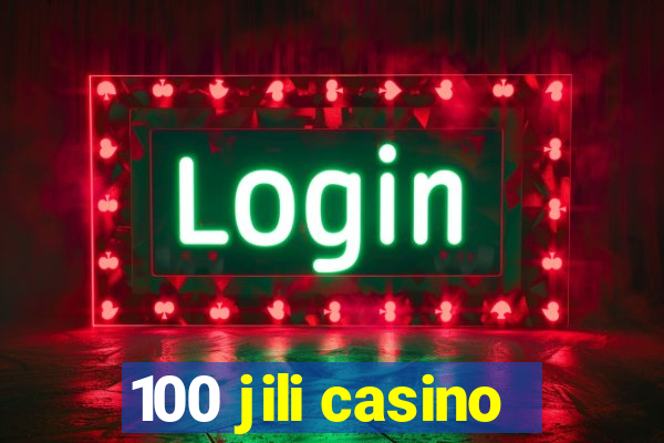 100 jili casino