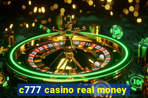 c777 casino real money