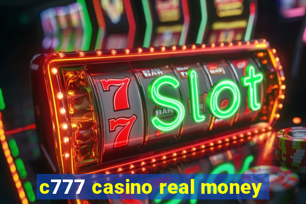 c777 casino real money