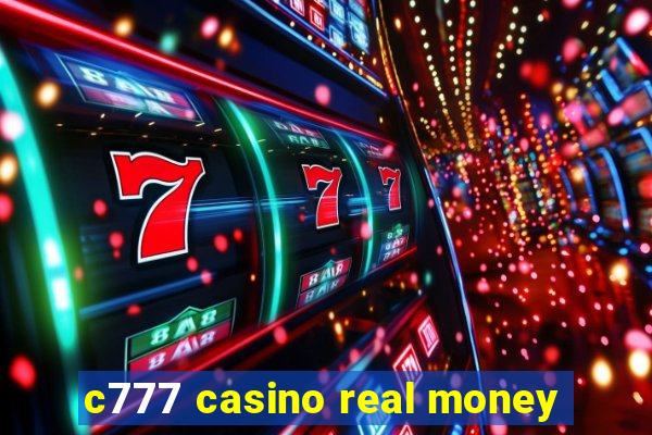 c777 casino real money