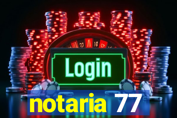 notaria 77