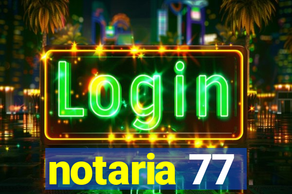 notaria 77