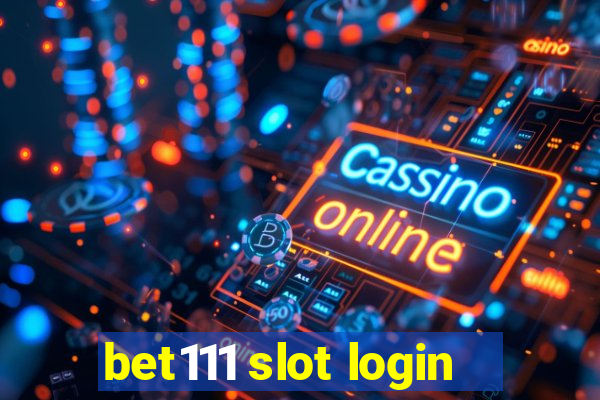 bet111 slot login